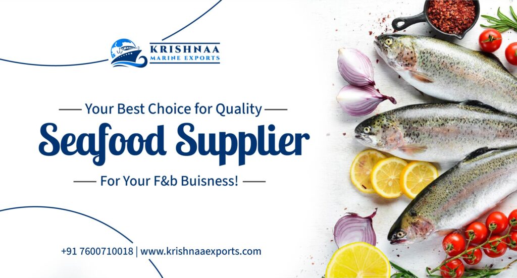 Your Best Choice Of Seafood supplier For You food & bevrage Business!